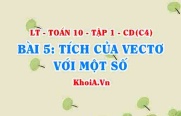 Tích của Vectơ với một số, điều kiện để 2 vectơ cùng...